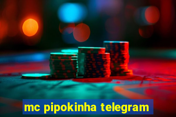 mc pipokinha telegram